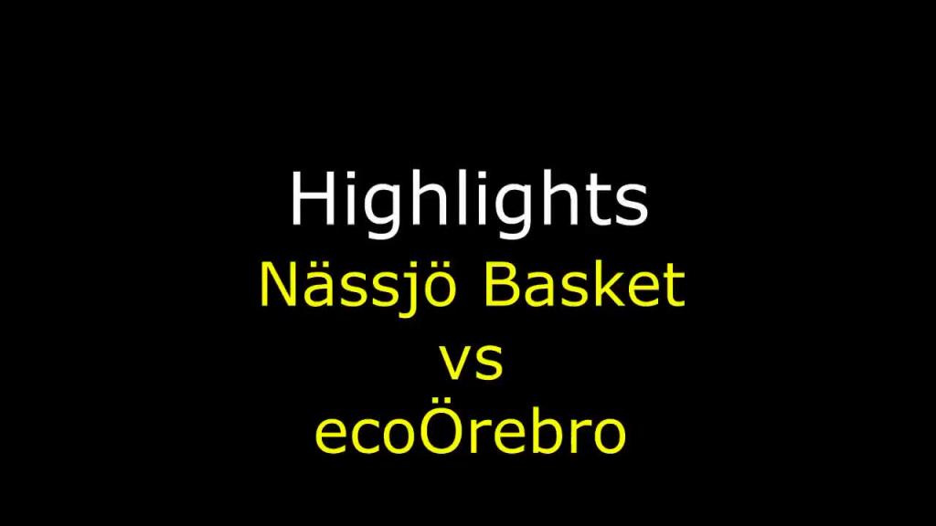 Highlights Nässjö Basket - ecoÖrebro