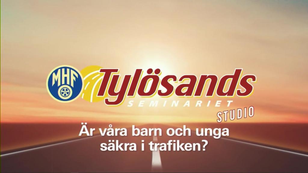 Tylösands seminariet - Är våra barn och unga säkra i trafiken?