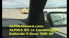 Lamborghini Gallardo E-Gear 500 HP vs BMW ALPINA B5 vs = ALPINAboard.com