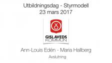 Avslutning - Styrmodell 23 mars 2017 - Ann-Louis Edén - Maria Hallberg